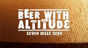 7 Hills Beer Festival 2024 - Beer With Altitude